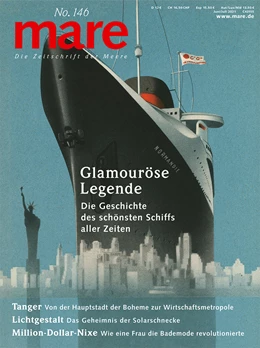 Abbildung von Gelpke | mare - Die Zeitschrift der Meere / No. 146 / Glamouröse Legende des Schiffs 