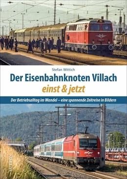 Abbildung von Wittich | Der Eisenbahnknoten Villach | 1. Auflage | 2021 | beck-shop.de