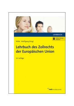 Abbildung von Witte / Wolffgang (Hrsg.) | Lehrbuch des Zollrechts der Europäischen Union | 10. Auflage | 2021 | beck-shop.de