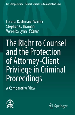 Abbildung von Bachmaier Winter / Thaman | The Right to Counsel and the Protection of Attorney-Client Privilege in Criminal Proceedings | 1. Auflage | 2021 | 44 | beck-shop.de