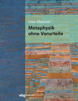 Abbildung von Meixner | Metaphysik ohne Vorurteile | 1. Auflage | 2021 | beck-shop.de