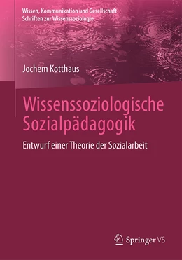 Abbildung von Kotthaus | Wissenssoziologische Sozialpädagogik | 1. Auflage | 2022 | beck-shop.de