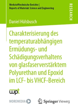 Abbildung von Hülsbusch | Charakterisierung des temperaturabhängigen Ermüdungs- und Schädigungsverhaltens von glasfaserverstärktem Polyurethan und Epoxid im LCF- bis VHCF-Bereich | 1. Auflage | 2021 | beck-shop.de