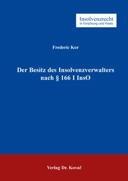 Abbildung von Kor | Der Besitz des Insolvenzverwalters nach § 166 I InsO | 1. Auflage | 2021 | 120 | beck-shop.de