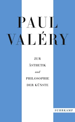 Abbildung von Valéry / Schmidt-Radefeldt | Paul Valéry: Zur Ästhetik und Philosophie der Künste | 1. Auflage | 2021 | beck-shop.de