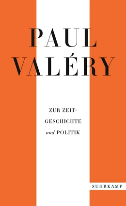 Abbildung von Valéry / Schmidt-Radefeldt | Paul Valéry: Zur Zeitgeschichte und Politik | 1. Auflage | 2021 | beck-shop.de