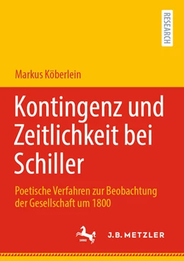 Abbildung von Köberlein | Kontingenz und Zeitlichkeit bei Schiller | 1. Auflage | 2021 | beck-shop.de