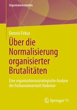 Abbildung von Firkus | Über die Normalisierung organisierter Brutalitäten | 1. Auflage | 2021 | beck-shop.de