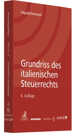 Abbildung von Hilpold / Steinmair | Grundriss des italienischen Steuerrechts | 6. Auflage | 2022 | beck-shop.de