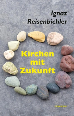 Abbildung von Reisenbichler | Kirchen mit Zukunft | 1. Auflage | 2021 | beck-shop.de