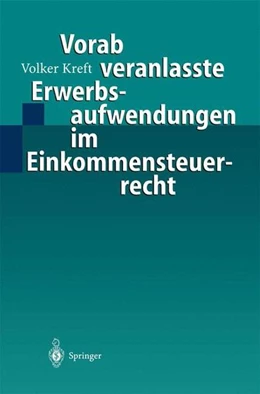 Abbildung von Kreft | Vorab veranlasste Erwerbsaufwendungen im Einkommensteuerrecht | 1. Auflage | 2013 | beck-shop.de