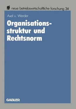 Abbildung von Werder | Organisationsstruktur und Rechtsnorm | 1. Auflage | 2013 | beck-shop.de