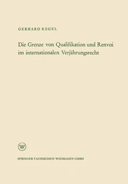 Abbildung von Kegel | Die Grenze von Qualifikation und Renvoi im internationalen Verjährungsrecht | 1. Auflage | 2013 | beck-shop.de