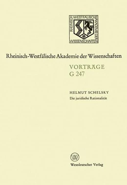 Abbildung von Schelsky | Die juridische Rationalität | 1. Auflage | 2013 | beck-shop.de