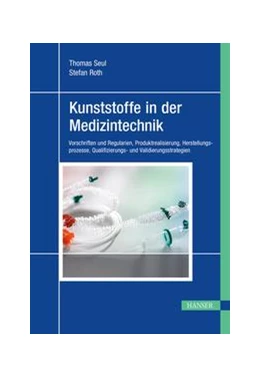 Abbildung von Seul / Roth | Kunststoffe in der Medizintechnik | 1. Auflage | 2021 | beck-shop.de