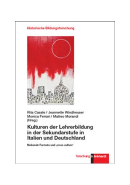 Abbildung von Casale / Windheuser | Kulturen der Lehrerbildung in der Sekundarstufe in Italien und Deutschland | 1. Auflage | 2021 | beck-shop.de
