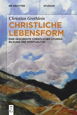 Abbildung von Grethlein | Christliche Lebensform | 1. Auflage | 2022 | beck-shop.de