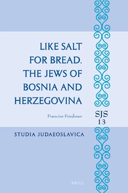 Abbildung von Friedman | Like Salt for Bread. The Jews of Bosnia and Herzegovina | 1. Auflage | 2021 | beck-shop.de