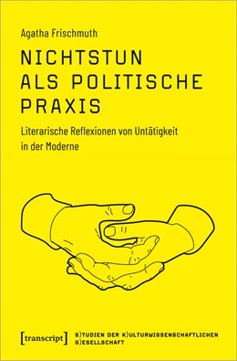 Abbildung von Frischmuth | Nichtstun als politische Praxis | 1. Auflage | 2021 | beck-shop.de