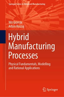 Abbildung von Grzesik / Ruszaj | Hybrid Manufacturing Processes | 1. Auflage | 2021 | beck-shop.de