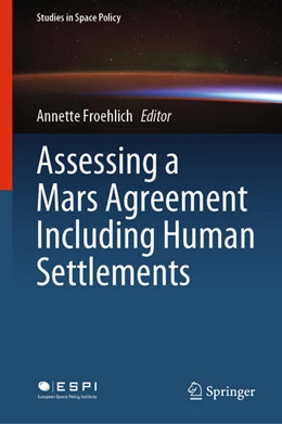 Abbildung von Froehlich | Assessing a Mars Agreement Including Human Settlements | 1. Auflage | 2021 | beck-shop.de