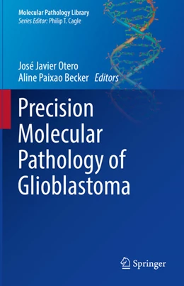 Abbildung von Otero / Becker | Precision Molecular Pathology of Glioblastoma | 1. Auflage | 2021 | beck-shop.de