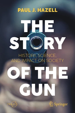 Abbildung von Hazell | The Story of the Gun | 1. Auflage | 2021 | beck-shop.de