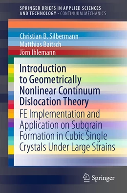 Abbildung von Silbermann / Baitsch | Introduction to Geometrically Nonlinear Continuum Dislocation Theory | 1. Auflage | 2021 | beck-shop.de