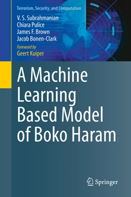 Abbildung von Subrahmanian / Pulice | A Machine Learning Based Model of Boko Haram | 1. Auflage | 2020 | beck-shop.de