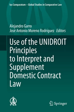 Abbildung von Garro / Moreno Rodríguez | Use of the UNIDROIT Principles to Interpret and Supplement Domestic Contract Law | 1. Auflage | 2020 | beck-shop.de