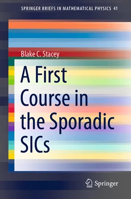 Abbildung von Stacey | A First Course in the Sporadic SICs | 1. Auflage | 2021 | beck-shop.de