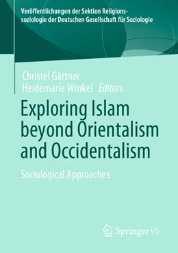 Abbildung von Gärtner / Winkel | Exploring Islam beyond Orientalism and Occidentalism | 1. Auflage | 2021 | beck-shop.de