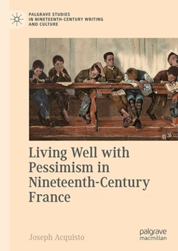 Abbildung von Acquisto | Living Well with Pessimism in Nineteenth-Century France | 1. Auflage | 2021 | beck-shop.de