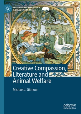 Abbildung von Gilmour | Creative Compassion, Literature and Animal Welfare | 1. Auflage | 2020 | beck-shop.de