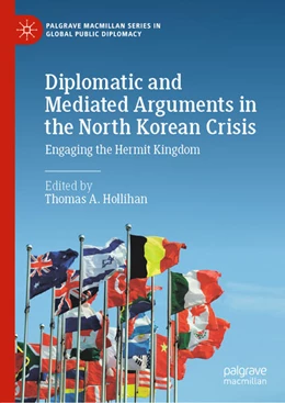 Abbildung von Hollihan | Diplomatic and Mediated Arguments in the North Korean Crisis | 1. Auflage | 2021 | beck-shop.de