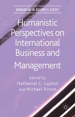 Abbildung von Lupton / Pirson | Humanistic Perspectives on International Business and Management | 1. Auflage | 2014 | beck-shop.de