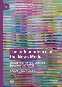 Abbildung von Ballarini | The Independence of the News Media | 1. Auflage | 2020 | beck-shop.de