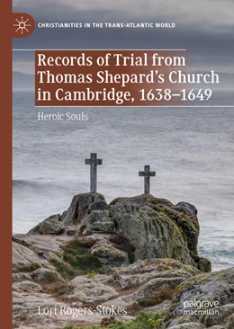 Abbildung von Rogers-Stokes | Records of Trial from Thomas Shepard's Church in Cambridge, 1638-1649 | 1. Auflage | 2020 | beck-shop.de