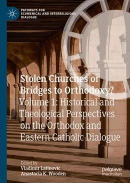 Abbildung von Latinovic / Wooden | Stolen Churches or Bridges to Orthodoxy? | 1. Auflage | 2021 | beck-shop.de
