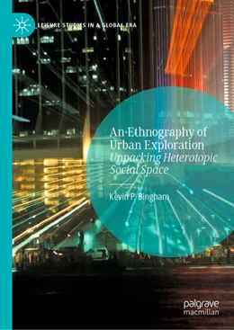 Abbildung von Bingham | An Ethnography of Urban Exploration | 1. Auflage | 2020 | beck-shop.de