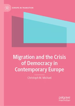 Abbildung von Michael | Migration and the Crisis of Democracy in Contemporary Europe | 1. Auflage | 2021 | beck-shop.de