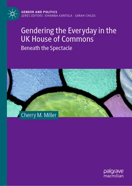 Abbildung von Miller | Gendering the Everyday in the UK House of Commons | 1. Auflage | 2021 | beck-shop.de