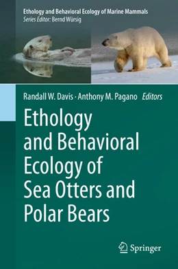 Abbildung von Davis / Pagano | Ethology and Behavioral Ecology of Sea Otters and Polar Bears | 1. Auflage | 2021 | beck-shop.de