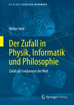 Abbildung von Hehl | Der Zufall in Physik, Informatik und Philosophie | 1. Auflage | 2021 | beck-shop.de