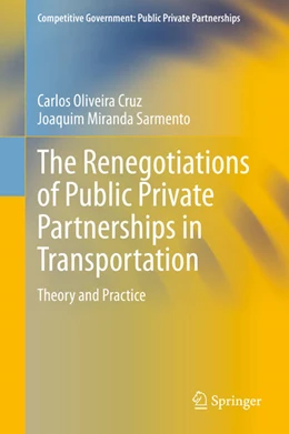 Abbildung von Oliveira Cruz / Miranda Sarmento | The Renegotiations of Public Private Partnerships in Transportation | 1. Auflage | 2021 | beck-shop.de