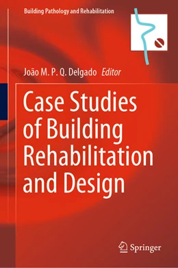 Abbildung von Delgado | Case Studies of Building Rehabilitation and Design | 1. Auflage | 2021 | beck-shop.de