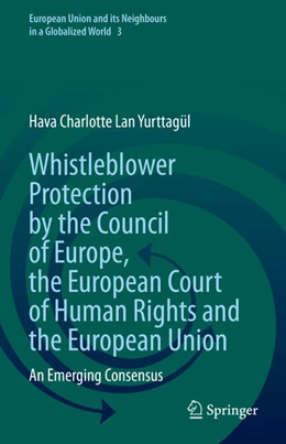 Abbildung von Yurttagül | Whistleblower Protection by the Council of Europe, the European Court of Human Rights and the European Union | 1. Auflage | 2021 | beck-shop.de