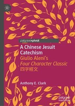 Abbildung von Clark | A Chinese Jesuit Catechism | 1. Auflage | 2021 | beck-shop.de