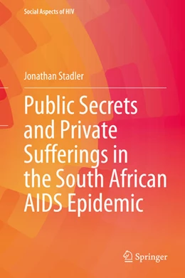 Abbildung von Stadler | Public Secrets and Private Sufferings in the South African AIDS Epidemic | 1. Auflage | 2021 | beck-shop.de