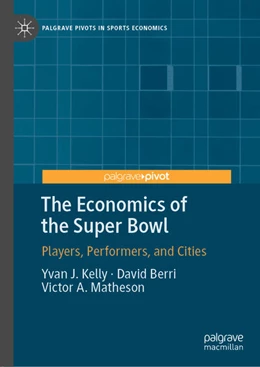 Abbildung von Kelly / Berri | The Economics of the Super Bowl | 1. Auflage | 2020 | beck-shop.de